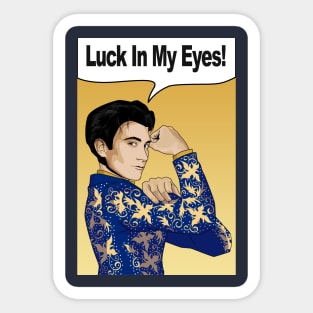 Luck in my eyes Sticker